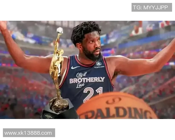 恩比德近期状态火热场均30分展现MVP级别风采引发关注